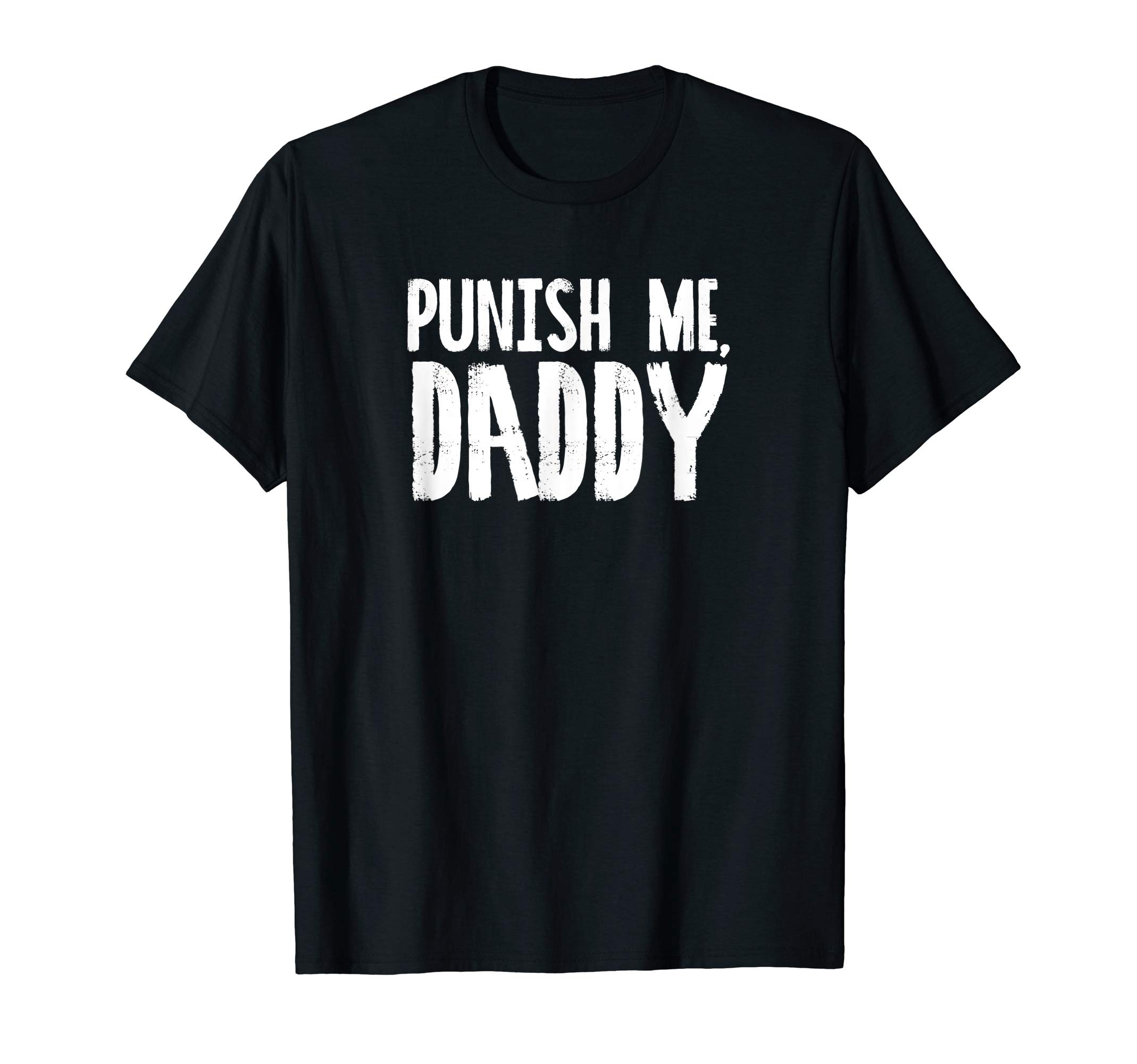 Punish Me Daddy Funny BDSM T-Shirt
