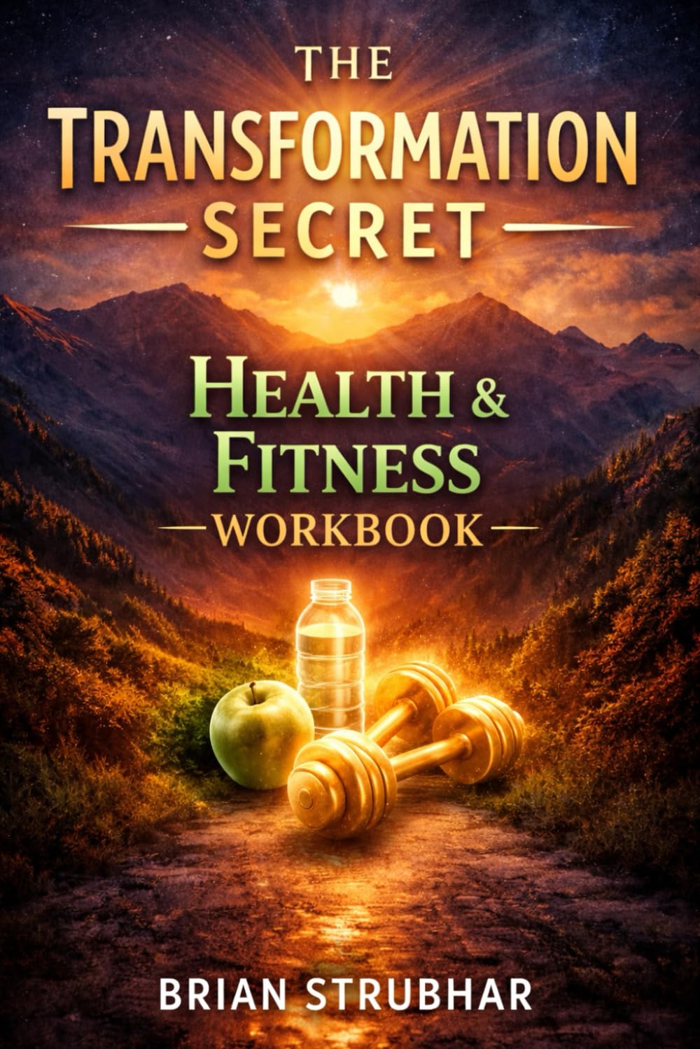 The Transformation Secret: Health & Fitness WORKBOOK