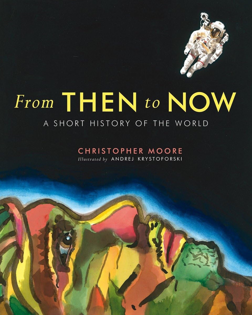 From Then to Now: A Short History of the World: Moore, Christopher