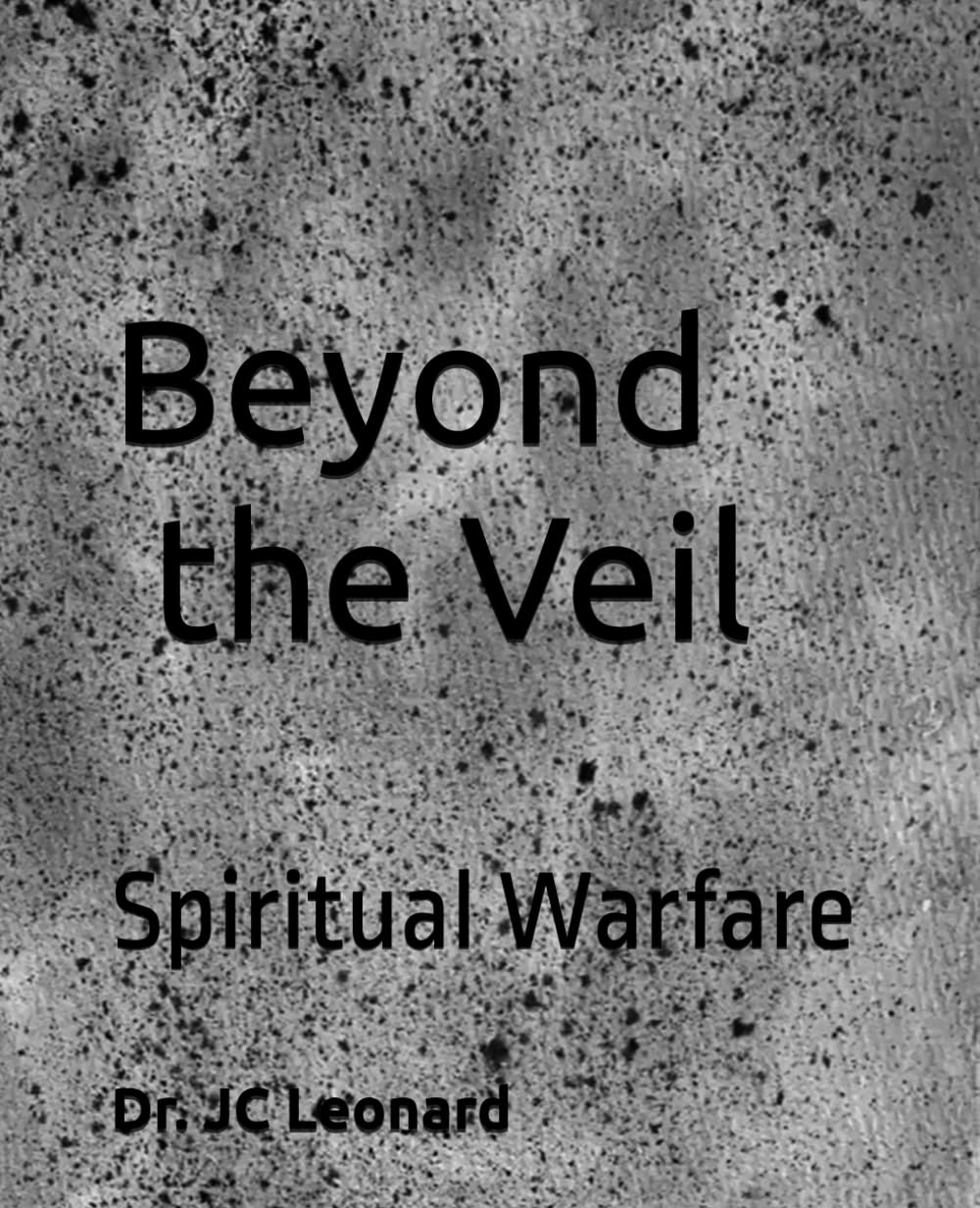 Beyond the Veil: Spiritual Warfare