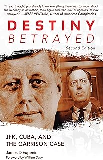 Destiny Betrayed: JFK, Cuba, and the Garrison Case