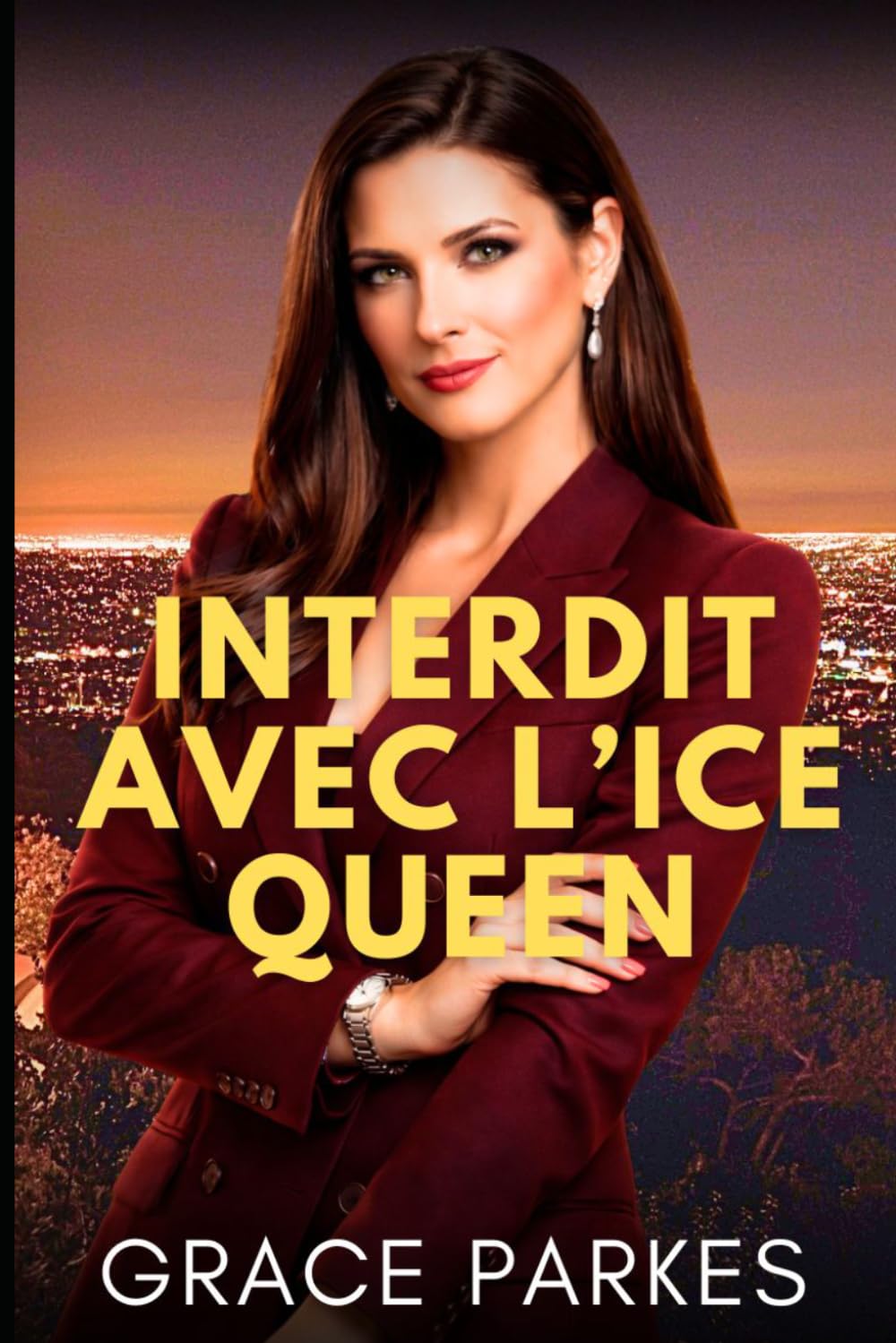 Interdit avec l’Ice Queen: Une romance enemies to lovers intense, pleine de jeux de pouvoir, de désir interdit et de secrets dangereux (Désirs glacés à Los Angeles)