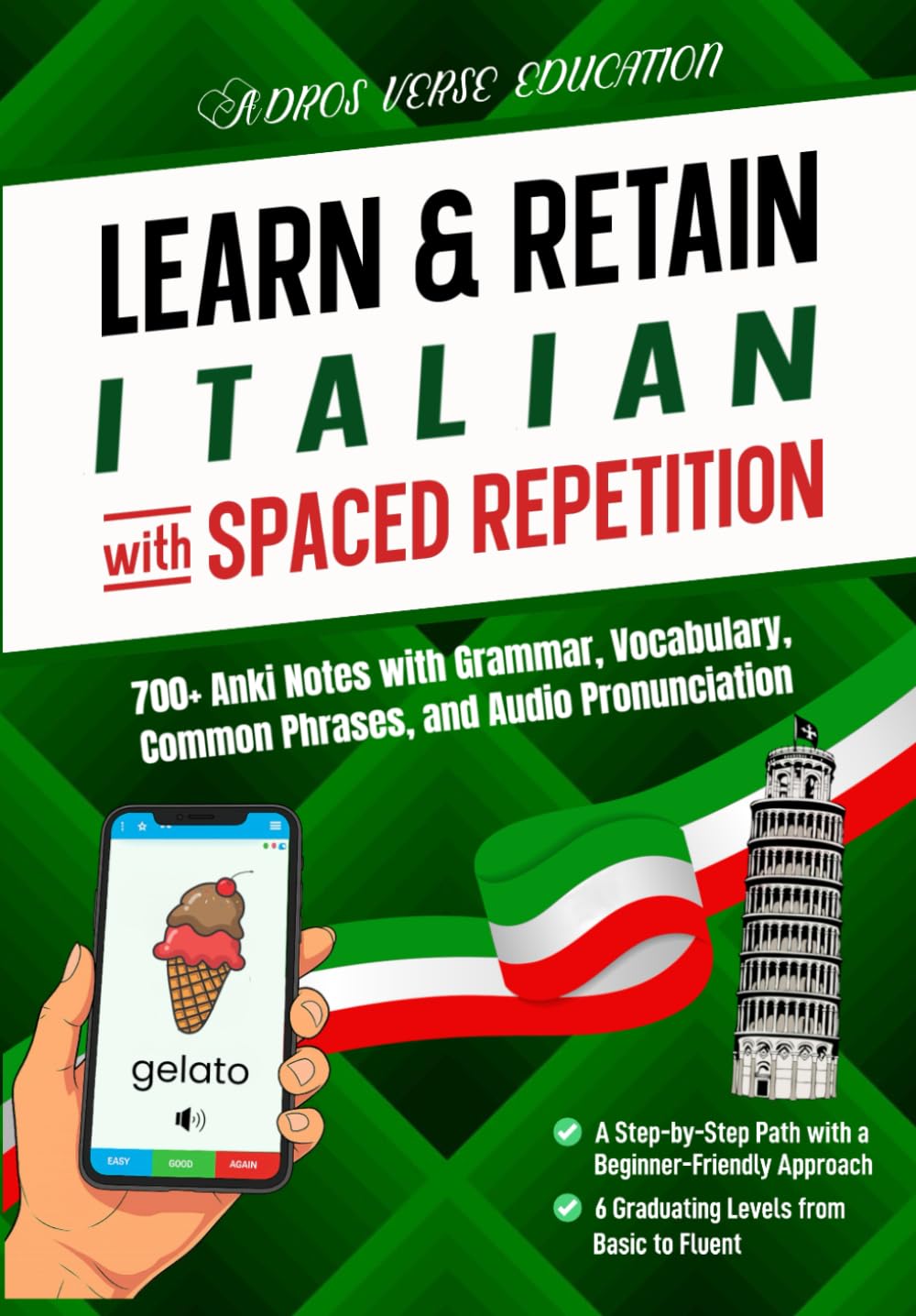 Learn & Retain Italian with Spaced Repetition: 700+ Anki Notes for Level I with Vocabulary, Grammar, & Audio Pronunciation