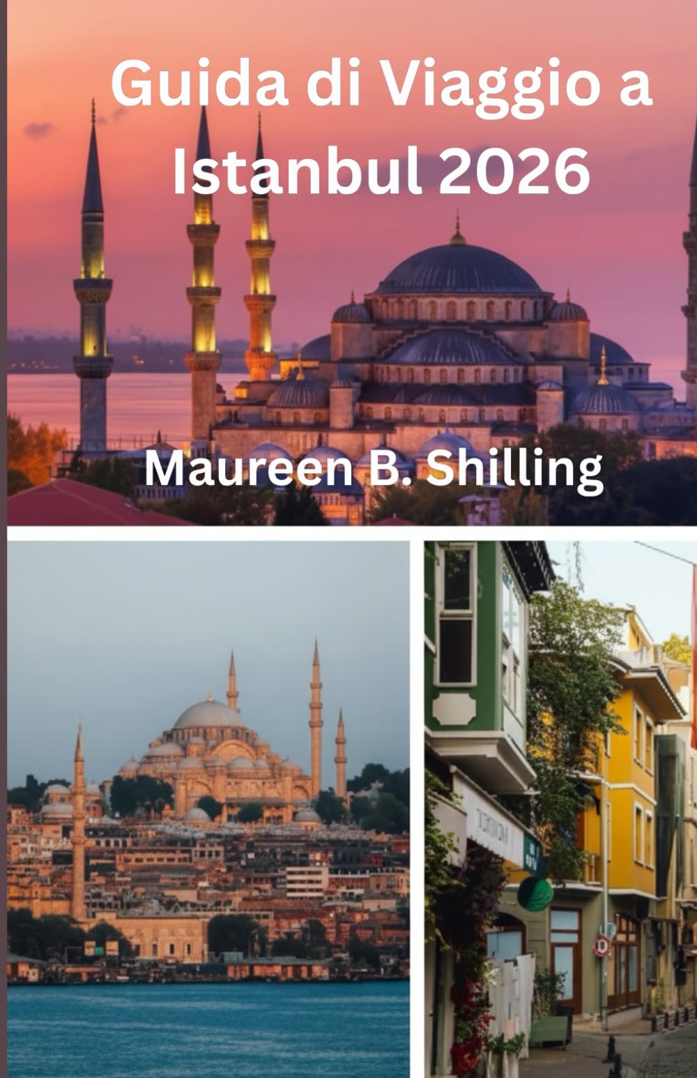 Guida di Viaggio a Istanbul 2026: La Guida dell'Esperto alla Città Magica della Turchia: Gemme Nascoste, Segreti Locali, Attrazioni Imperdibili e Consigli Intelligenti per un Viaggio Indimenticabile