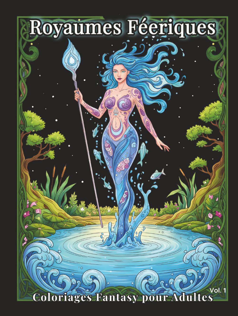 Royaumes Féeriques – Coloriages Fantasy pour Adultes Vol.1: 100 scènes détaillées : fées, créatures et décors enchanteurs pour réduire le stress, libérer l’esprit et pratiquer l’art-thérapie.