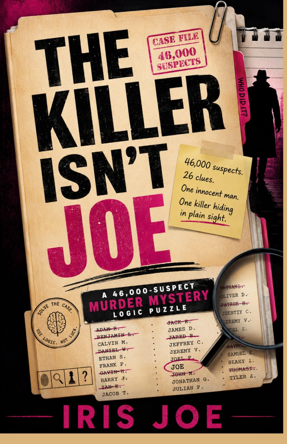 THE KILLER ISN’T JOE: A 46,000-Suspect Murder Mystery Logic Puzzle