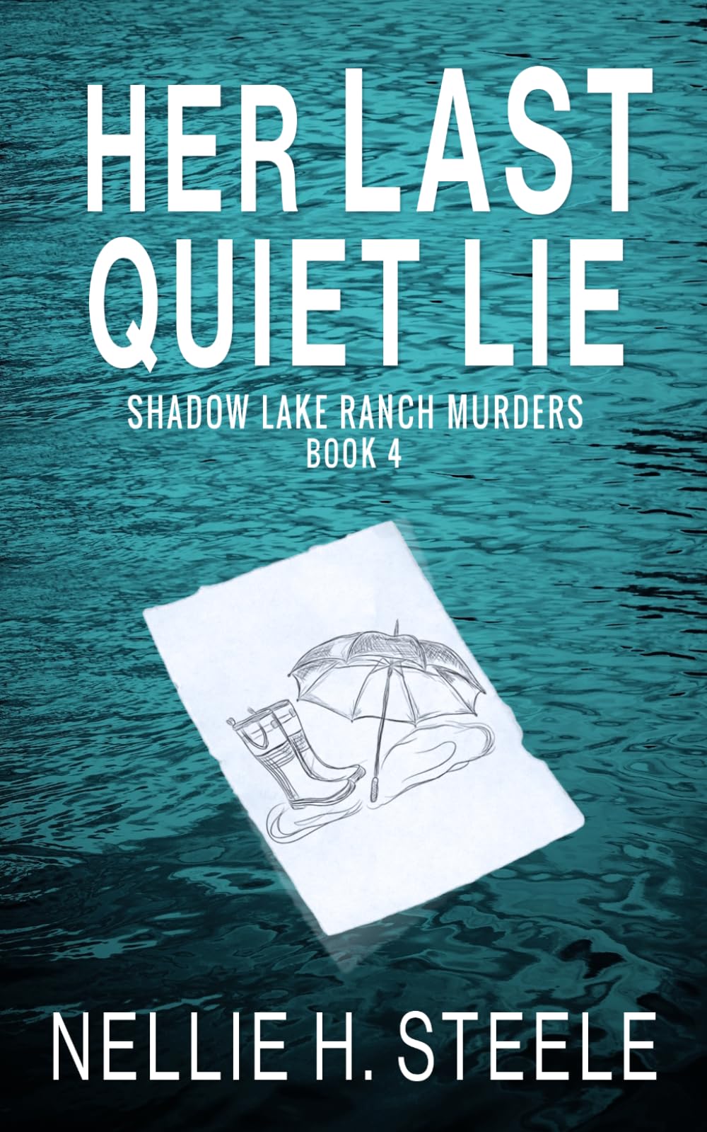 Her Last Quiet Lie: 4 (Shadow Lake Ranch Murders)