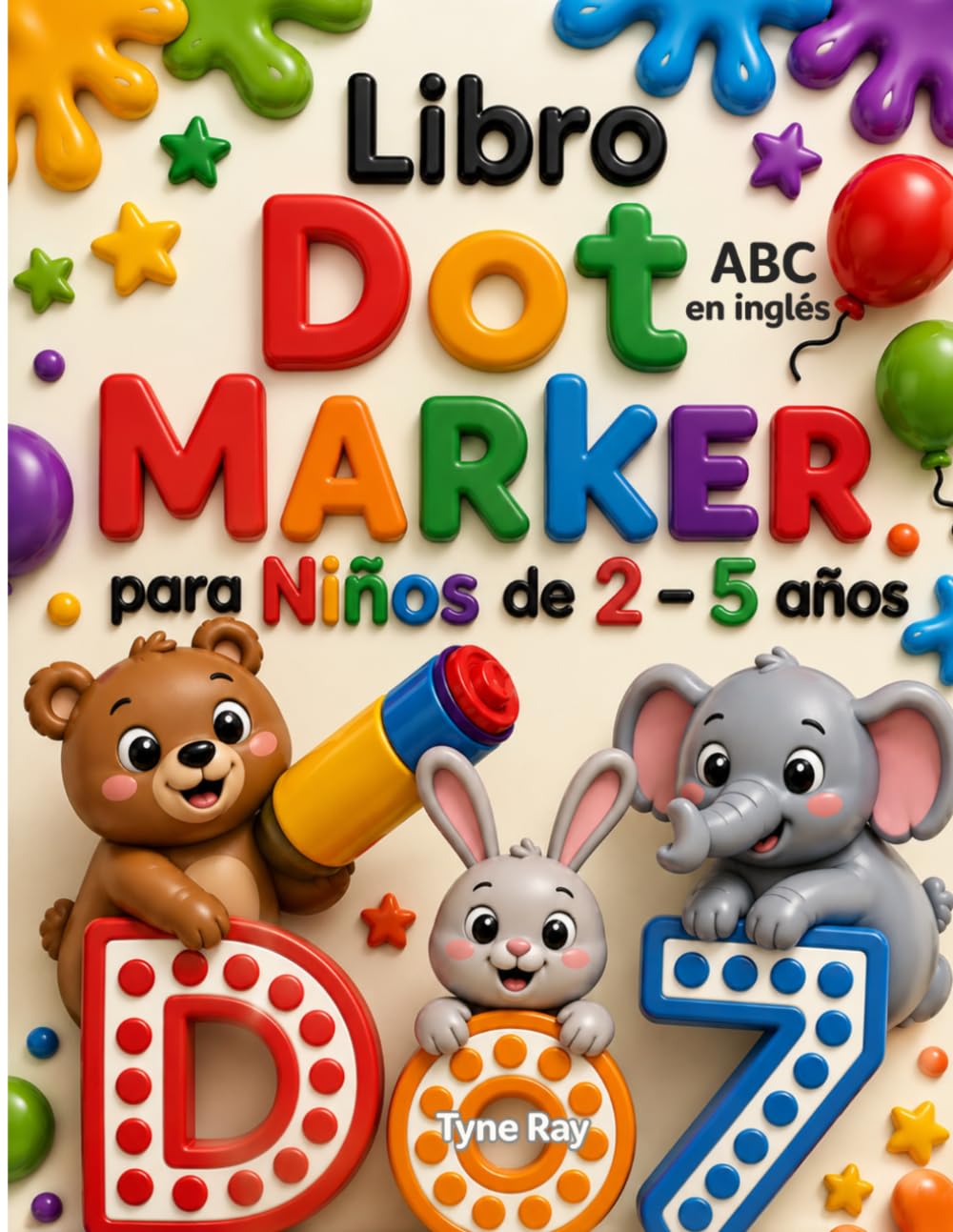 Libro Dot Marker para Niños de 2 a 5 años: ABC, Números y Formas. Actividades Preescolares para Desarrollar la Motricidad Fina y el Control del Lápiz