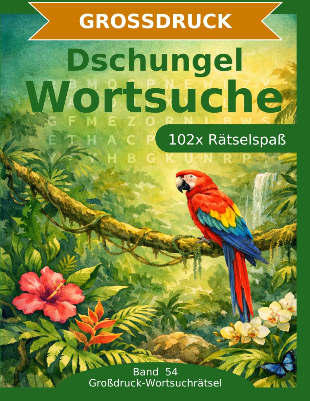 Dschungel — Wortsuche in Großdruck: 102 Wortsuchrätsel mit extra großer Schrift | Gehirnjogging rund um den Dschungel | Geschenkidee für Oma & Opa
