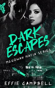 Dark Escapes A dark Scottish mafia romance McGowan Mafia Series