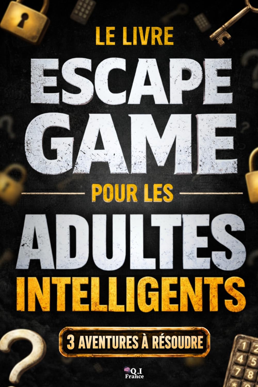 Le Livre Escape Game pour les Adultes Intelligents: Escape game livre pour adultes, énigmes, casse-têtes, jeu interactif avec smartphone, mystères, ... livre cadeau (Collection des intelligents)