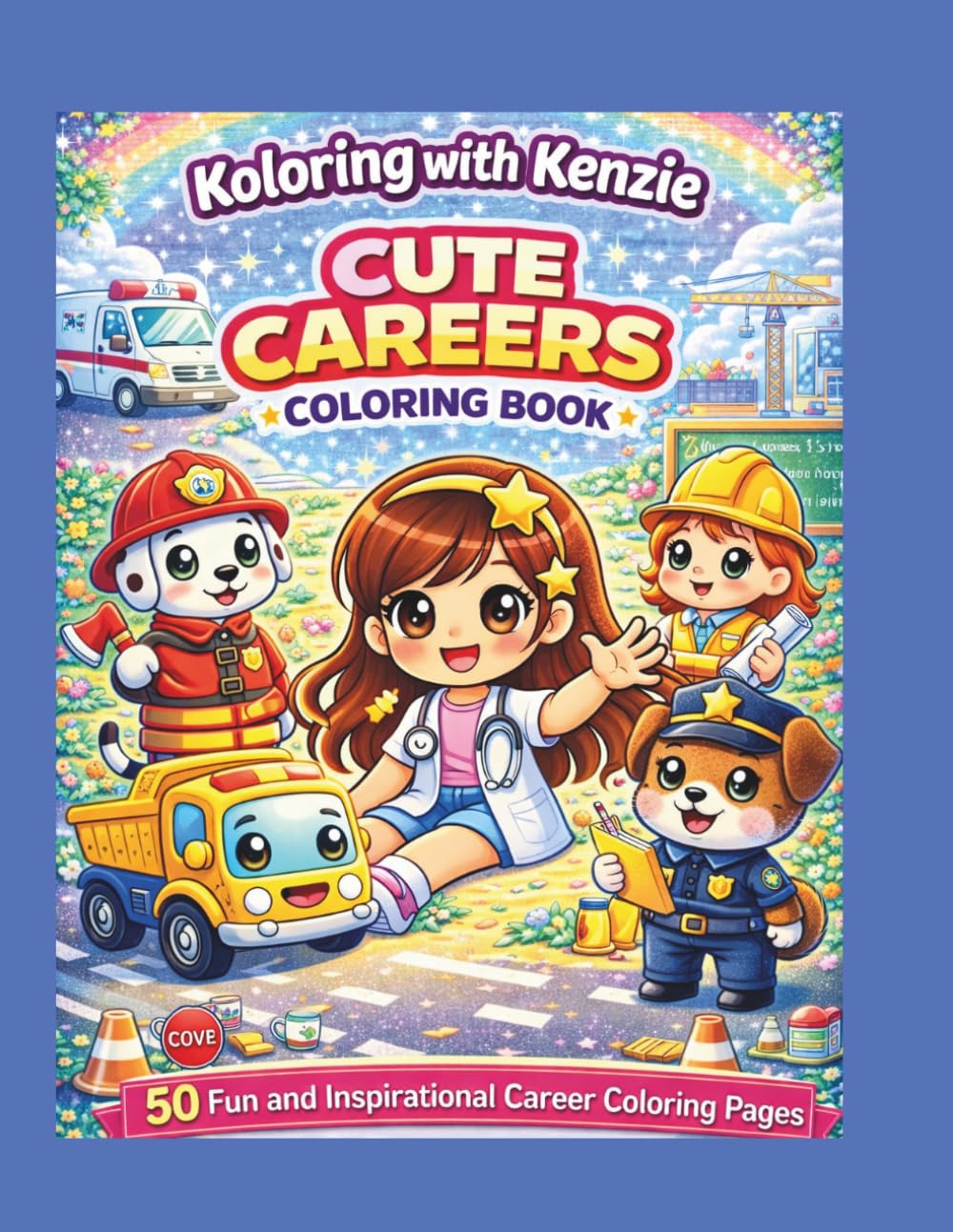 Koloring with Kenzie: Cute Careers Coloring Book