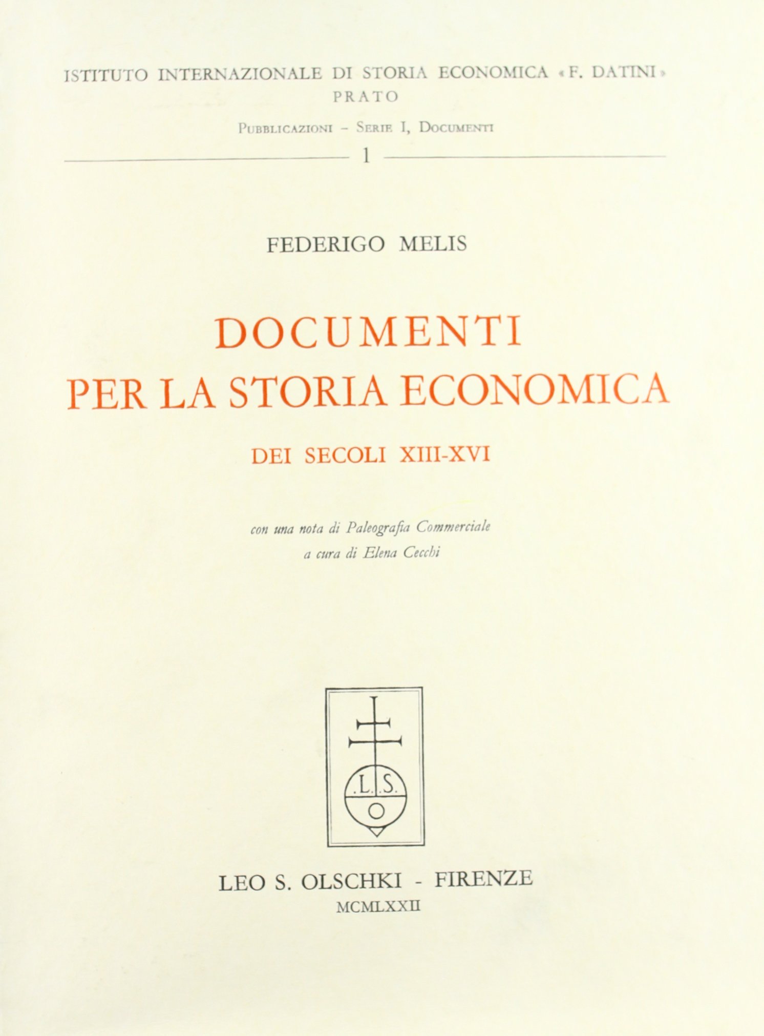 Documenti per la storia economica dei secoli XIII-XVI. Con una nota di paleografia commerciale