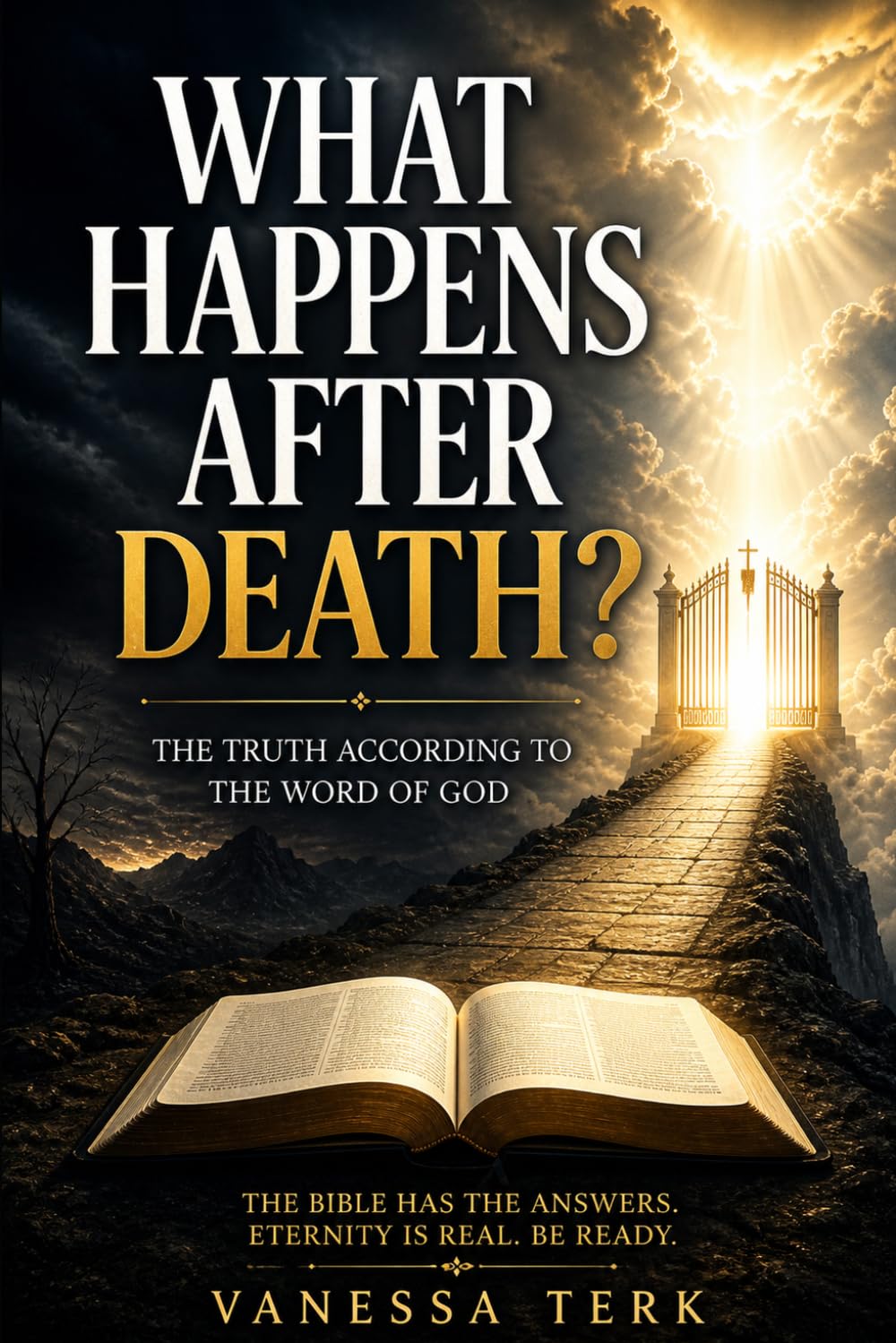 What Happens After Death?: The Truth According to the Word of God