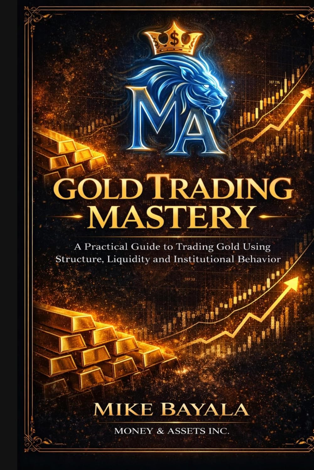 Gold Trading mastery: A practical guide to Trading Gold using structure, liquidity and Institutional behavior