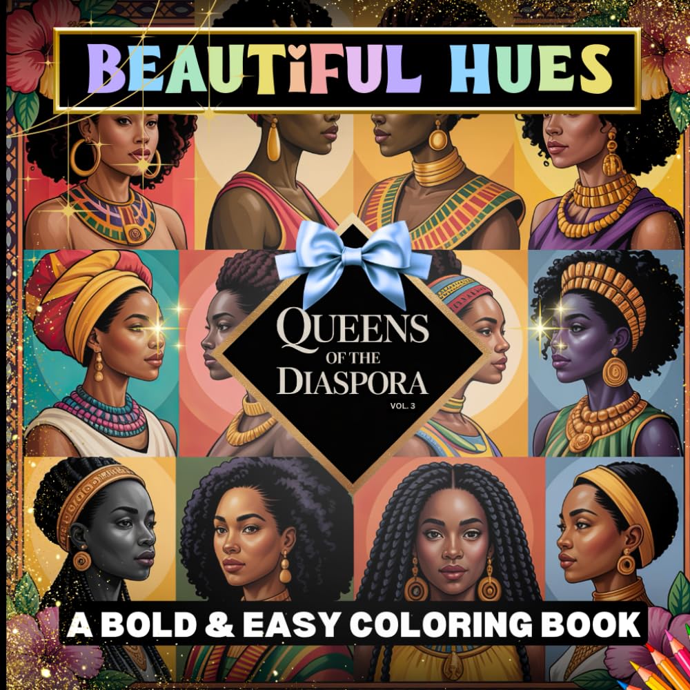 Beautiful Hues - Queens of the Diaspora: A Bold & Easy Coloring Book Vol.3