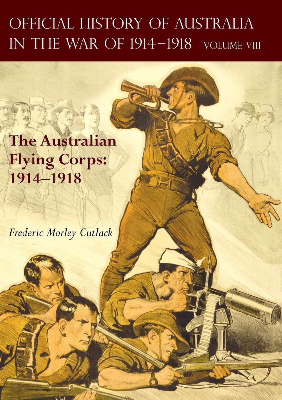 The Official History of Australia in the War of 1914-1918: Volume VIII - The Australian Flying Corps: 1914-1918