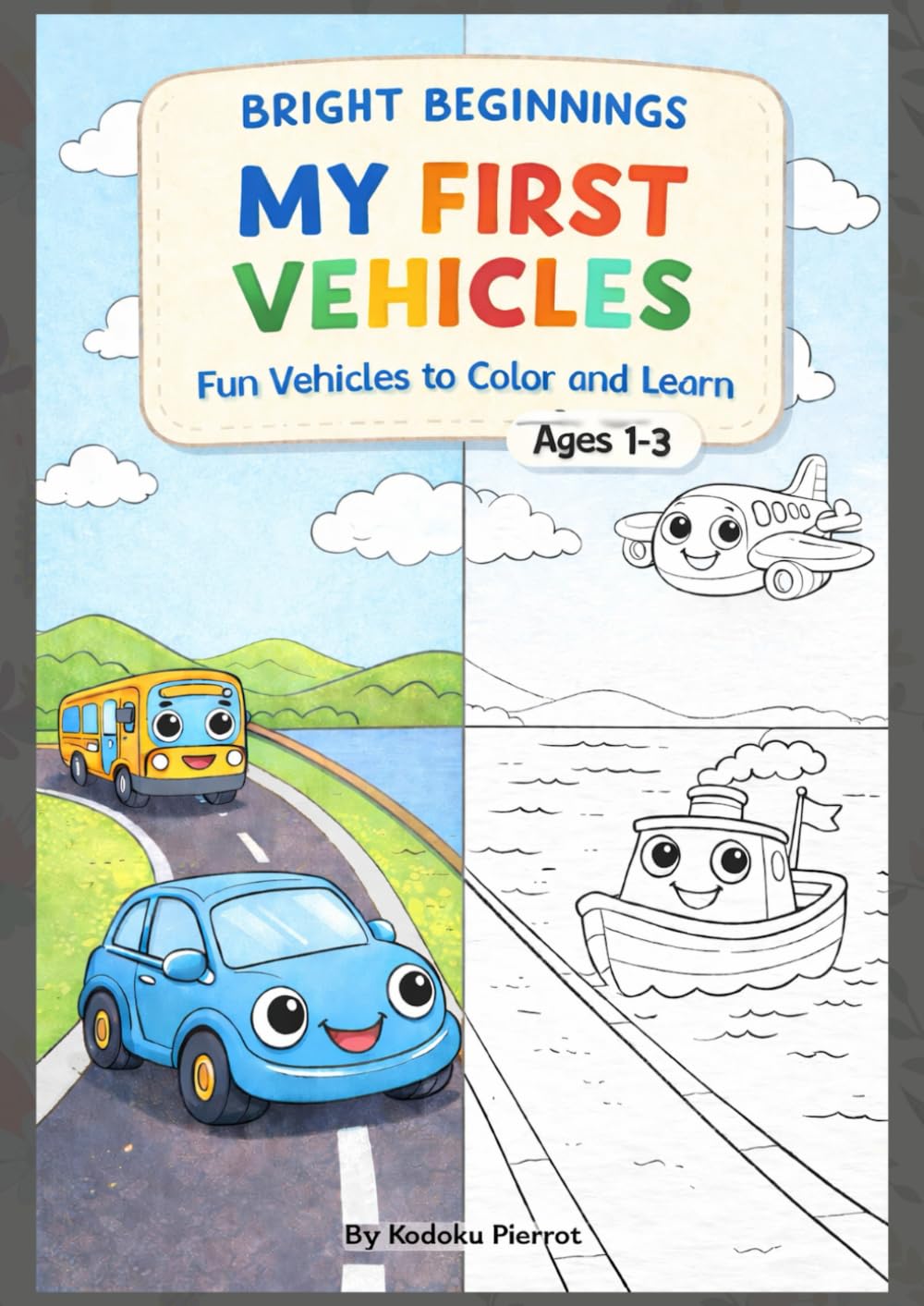 My First Vehicles: A Simple Vehicle Coloring Book for Toddlers Ages 1–3 (Bright Beginnings)
