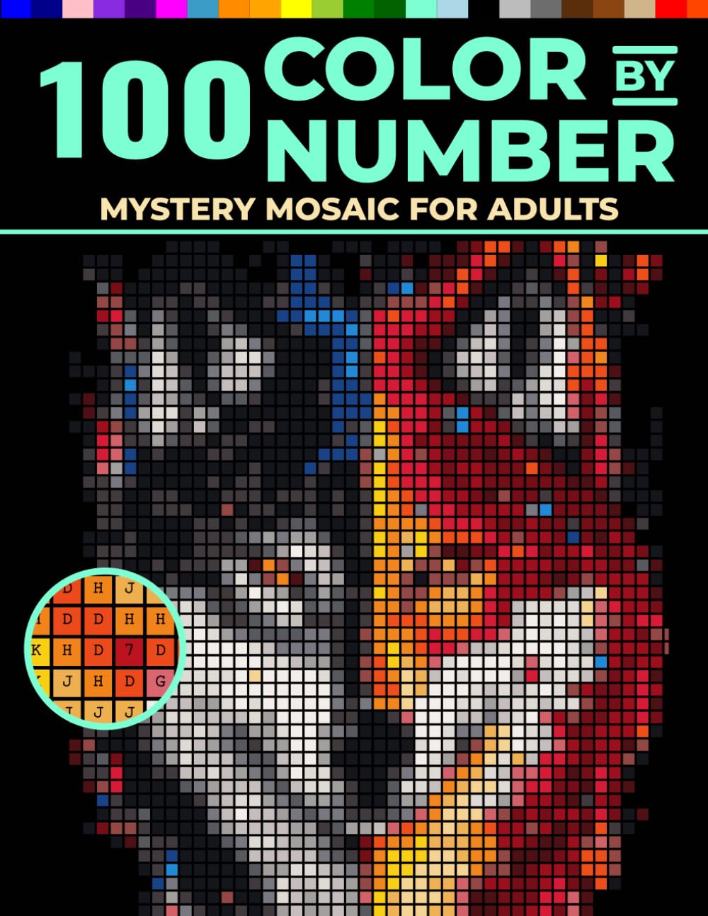 100 Mystery Mosaic Color by Number for Adults: Relax, Color & Reveal 100 Hidden Masterpieces | Stress-Relieving Geometric Patterns with 25-Color Palette