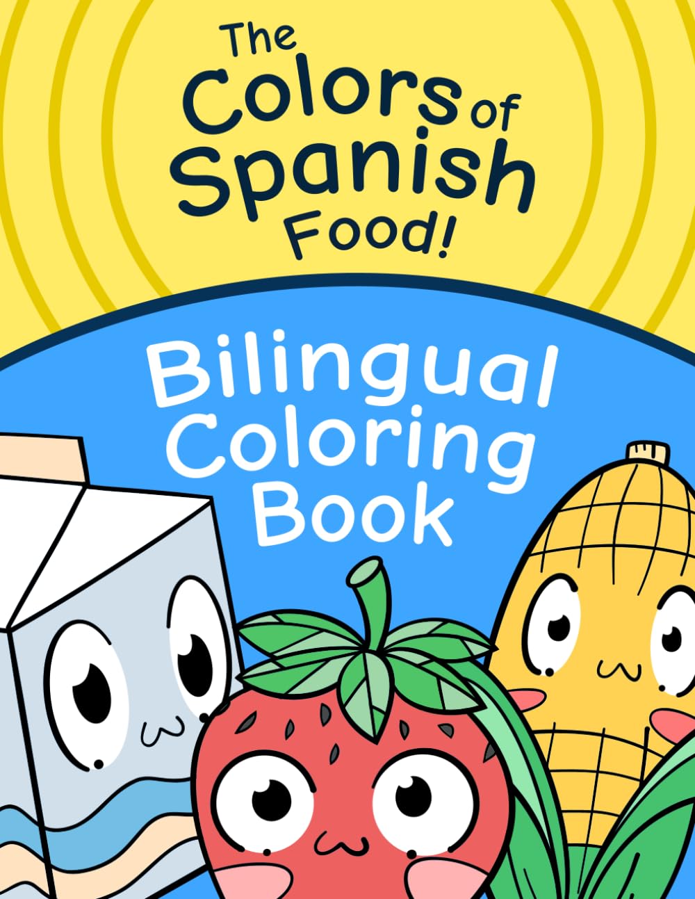 The Colors of Spanish: Food A Bilingual Coloring Book for Kids to Learn Spanish and English Everyday Vocabulary
