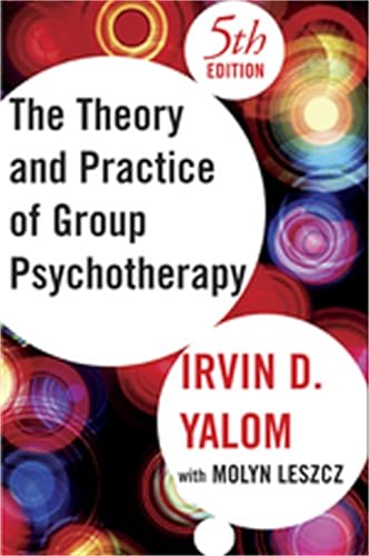 Theory and Practice of Group Psychotherapy - Irvin D. Yalom
