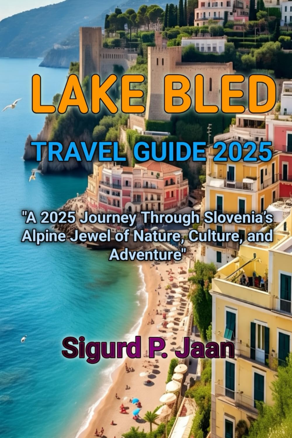 LAKE BLED TRAVEL GUIDE 2025