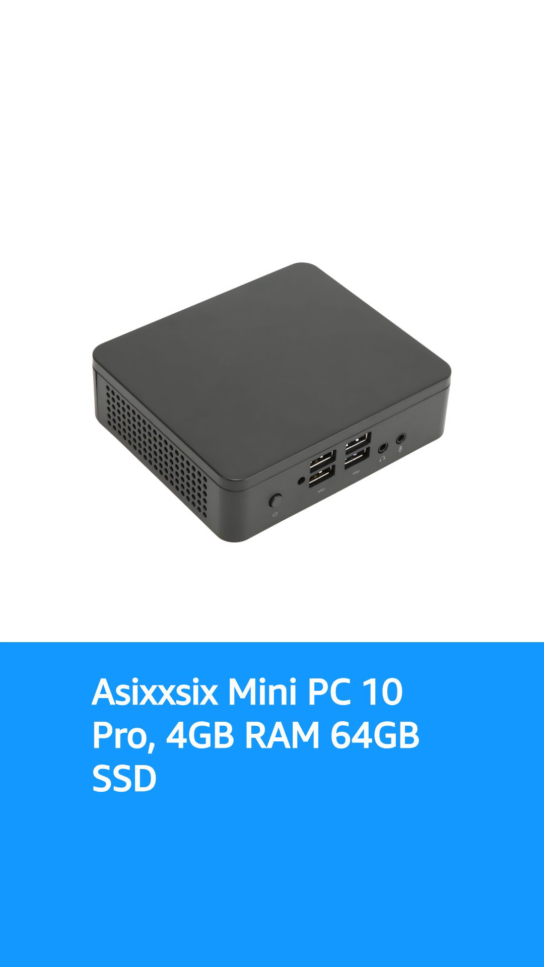 Mini PC 10 Pro, 4GB RAM 64GB SSD Mini Desktop Computer with, VGA
