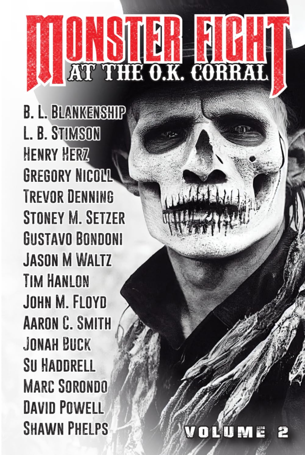 Monster Fight at the O.K. Corral Volume 2: A Weird West Anthology (Monster Fight Western Horror)