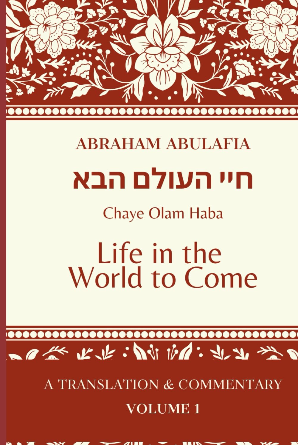Sefer Chaye Olam Haba: Life in the World to Come (The Language of Prophecy: The Collected Works of Abraham Abulafia)