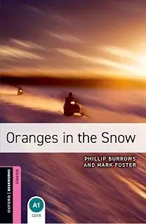 Oranges in the Snow (Oxford Bookworms Library Crime and Mystery)