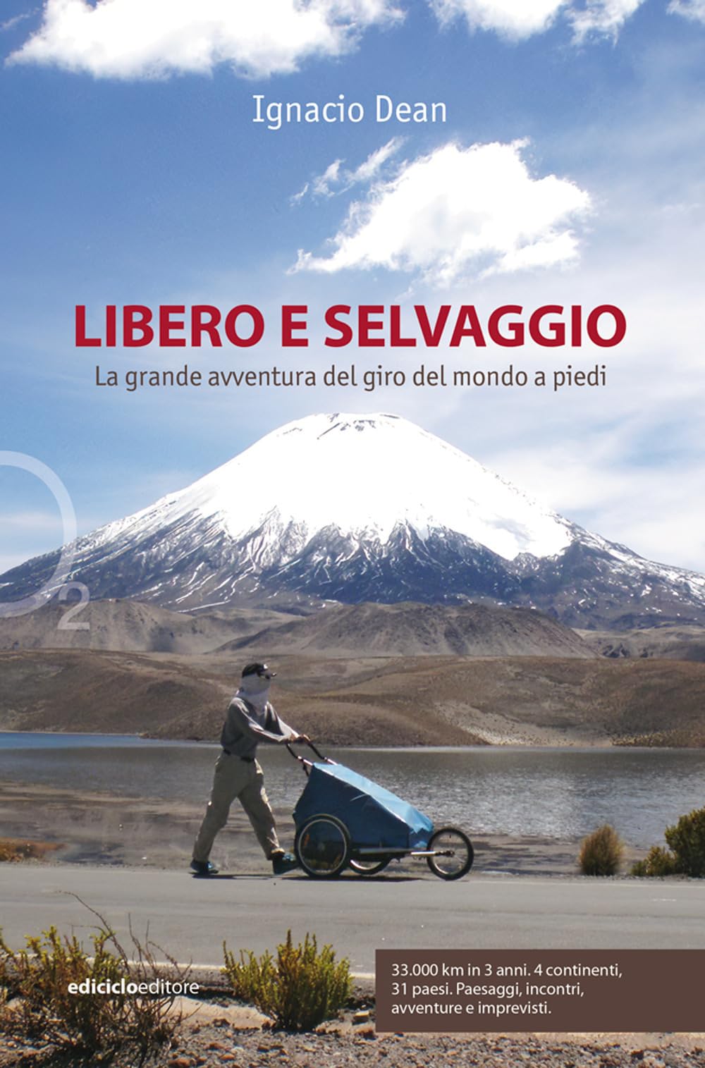 Libero E Selvaggio. La Grande Avventura Del Giro Del Mondo A Piedi - 4