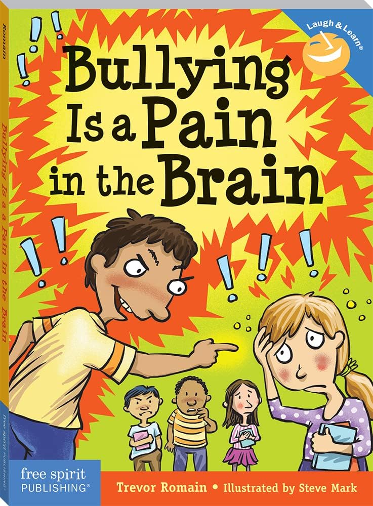 Free Spirit Publishing Bullying is a Pain in the Brain