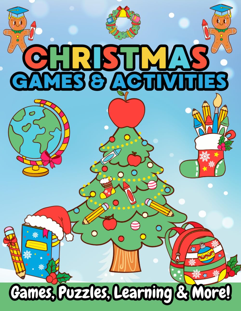 Christmas Coloring Games and Activities: Playful Holiday Activity Book for Kids with Christmas Coloring Pages, Mazes, I Spy, Dot to Dots, Tracing ... Puzzles (Christmas Coloring & Activity Books)