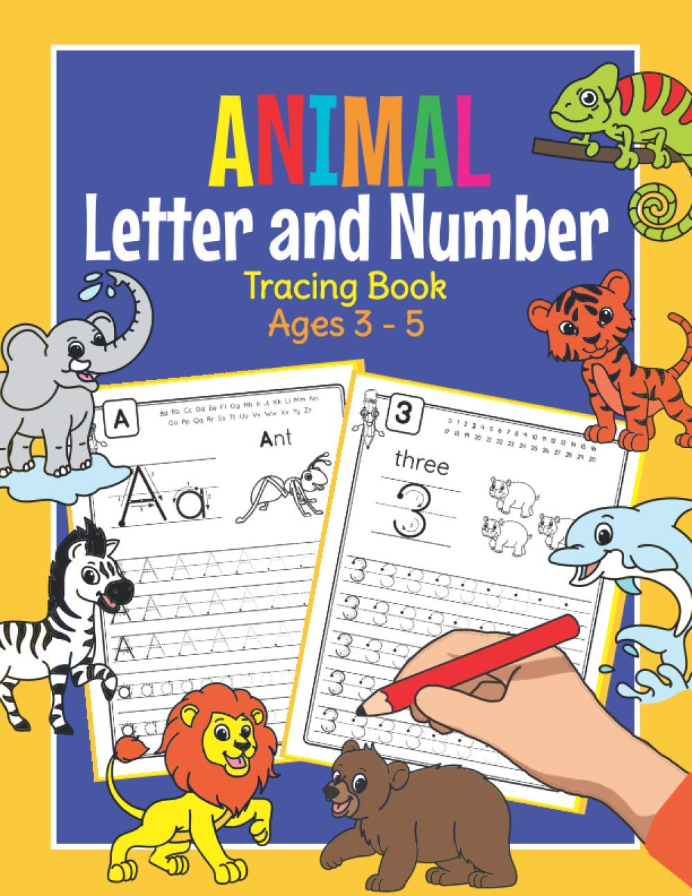 Animal Letter and Number Tracing Book Ages 3 - 5: Practice Workbook for Preschoolers | Trace Letters and Numbers Book for Kindergarten and Pre K