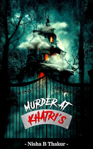 Murder At Khatri’s: A Murder Mystery Set In An Indian Town