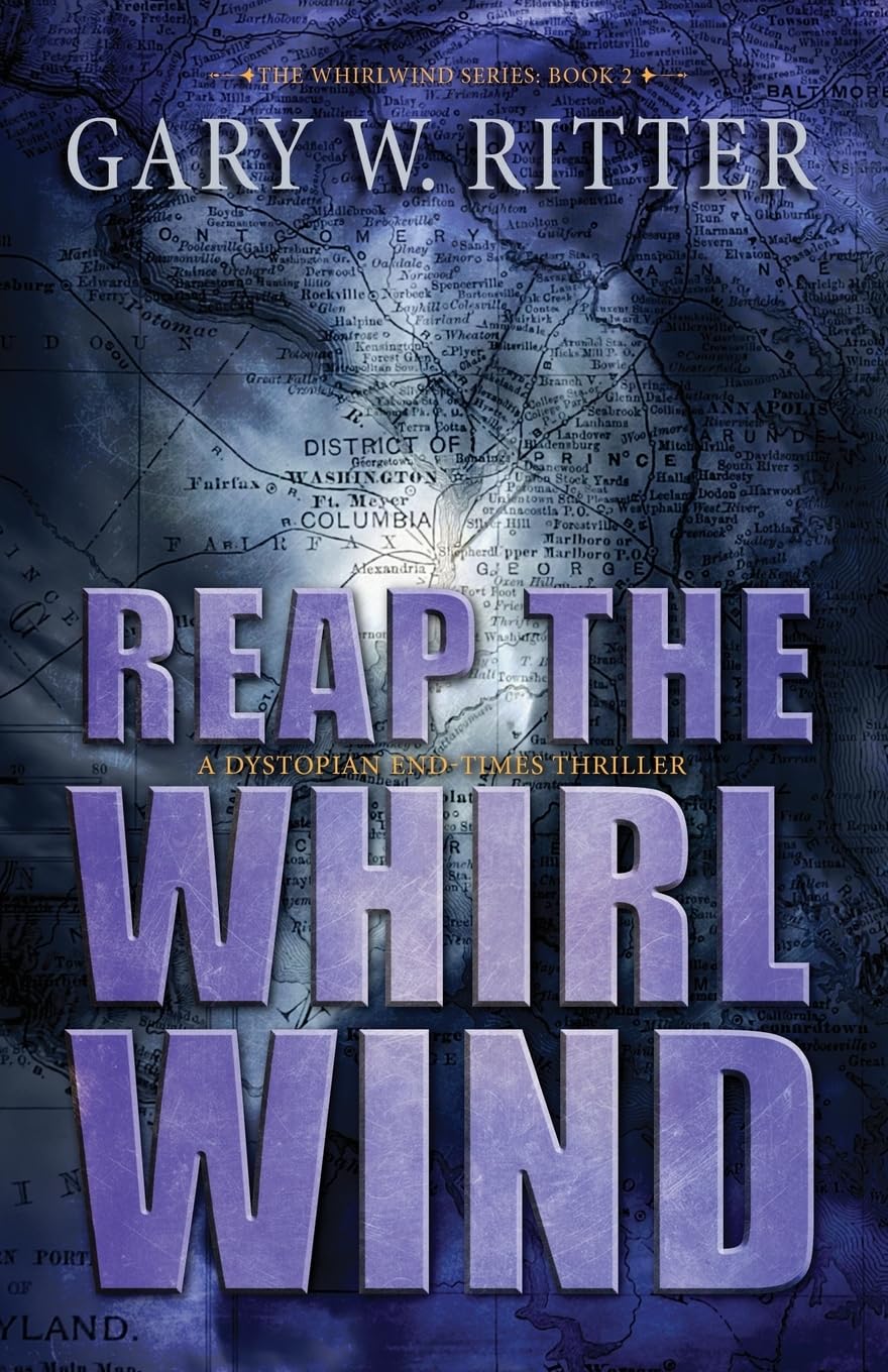 Reap the Whirlwind: A Dystopian End-Times Thriller: Volume 2 (The Whirlwind Series)