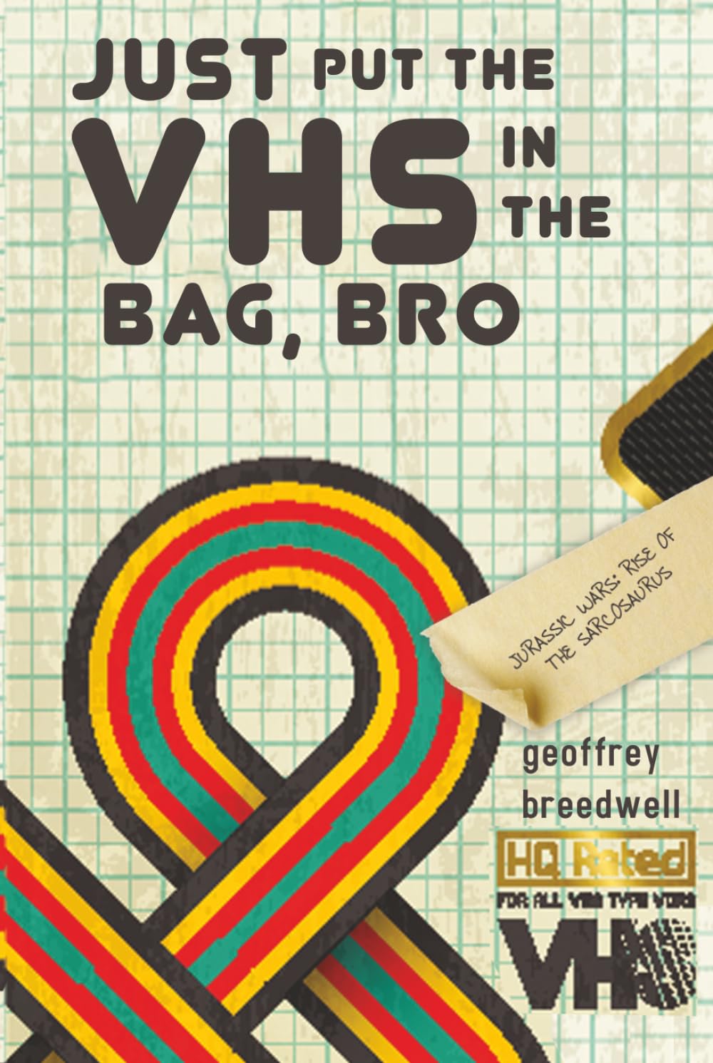 Just Put the VHS in the Bag, Bro