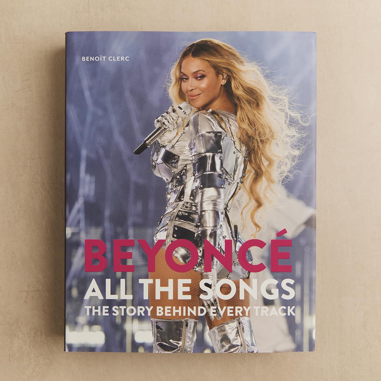 Beyoncé All The Songs: The Story Behind Every Track