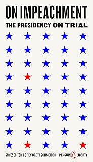 On Impeachment: The Presidency on Trial (Penguin Liberty)