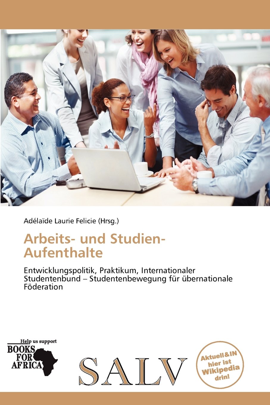 Arbeits- und Studien-Aufenthalte: Entwicklungspolitik, Praktikum, Internationaler Studentenbund - Studentenbewegung für übernationale Föderation