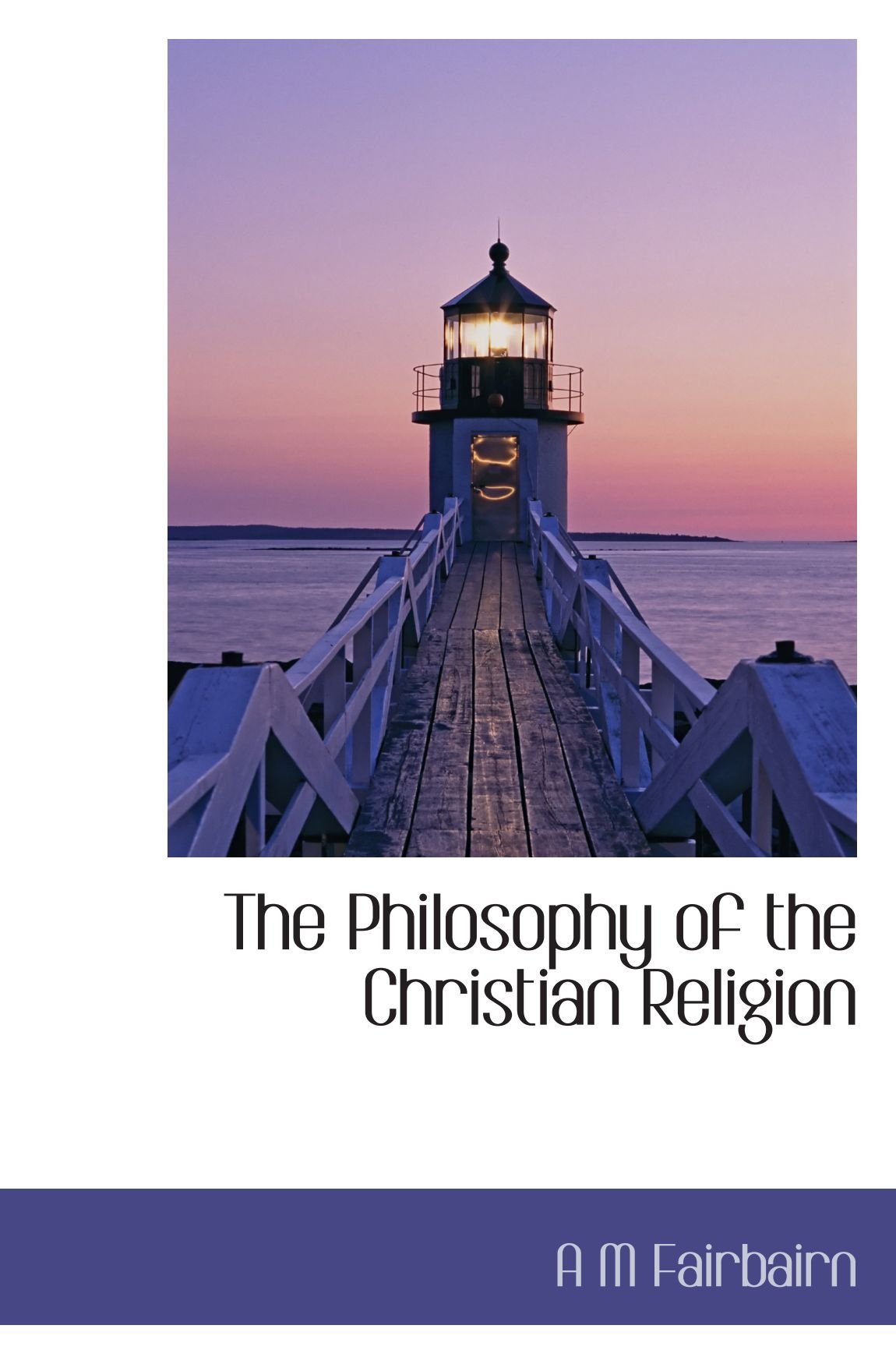 The Philosophy of the Christian Religion