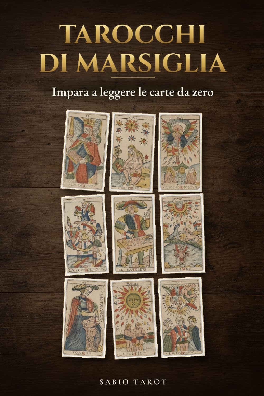 Tarocchi di Marsiglia: Impara a leggere le carte da zero