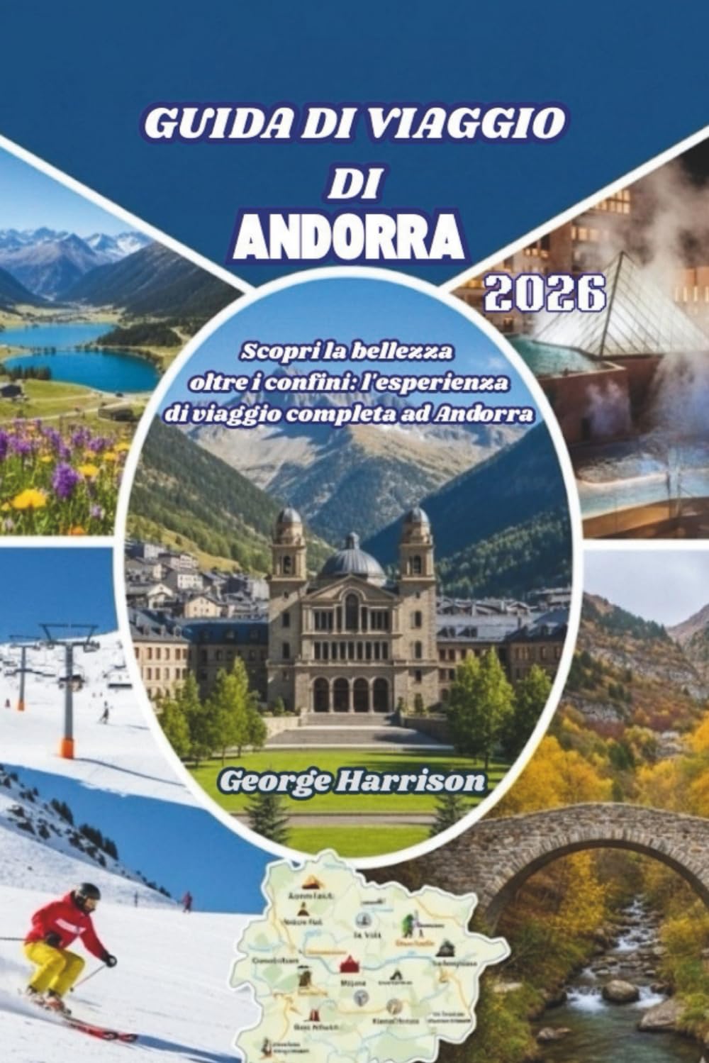 Guida di viaggio di Andorra 2026: Scopri la bellezza oltre i confini: l'esperienza di viaggio completa ad Andorra