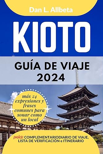 KIOTO Guía de viaje 2024 (Guía de viaje de bolsillo fácil y sencilla) (Spanish Edition)