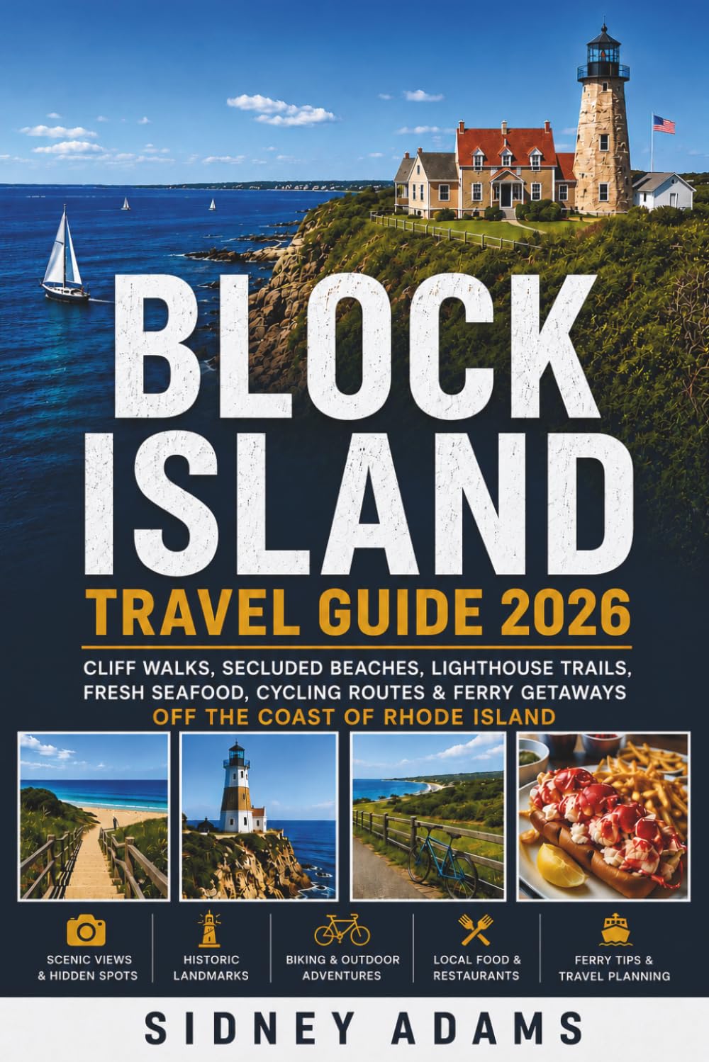BLOCK ISLAND TRAVEL GUIDE 2026: Cliff Walks, Secluded Beaches, Lighthouse Trails, Fresh Seafood, Cycling Routes & Ferry Getaways off the Coast of Rhode Island
