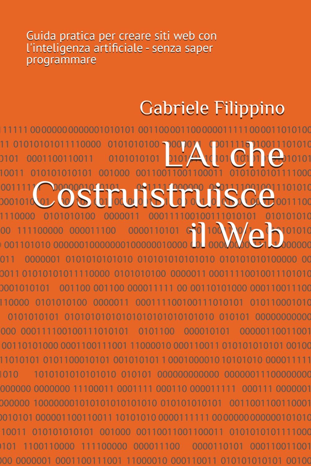 L'AI che Costruisce il Web: Guida pratica per creare siti web con l'intelligenza artificiale — senza saper programmare