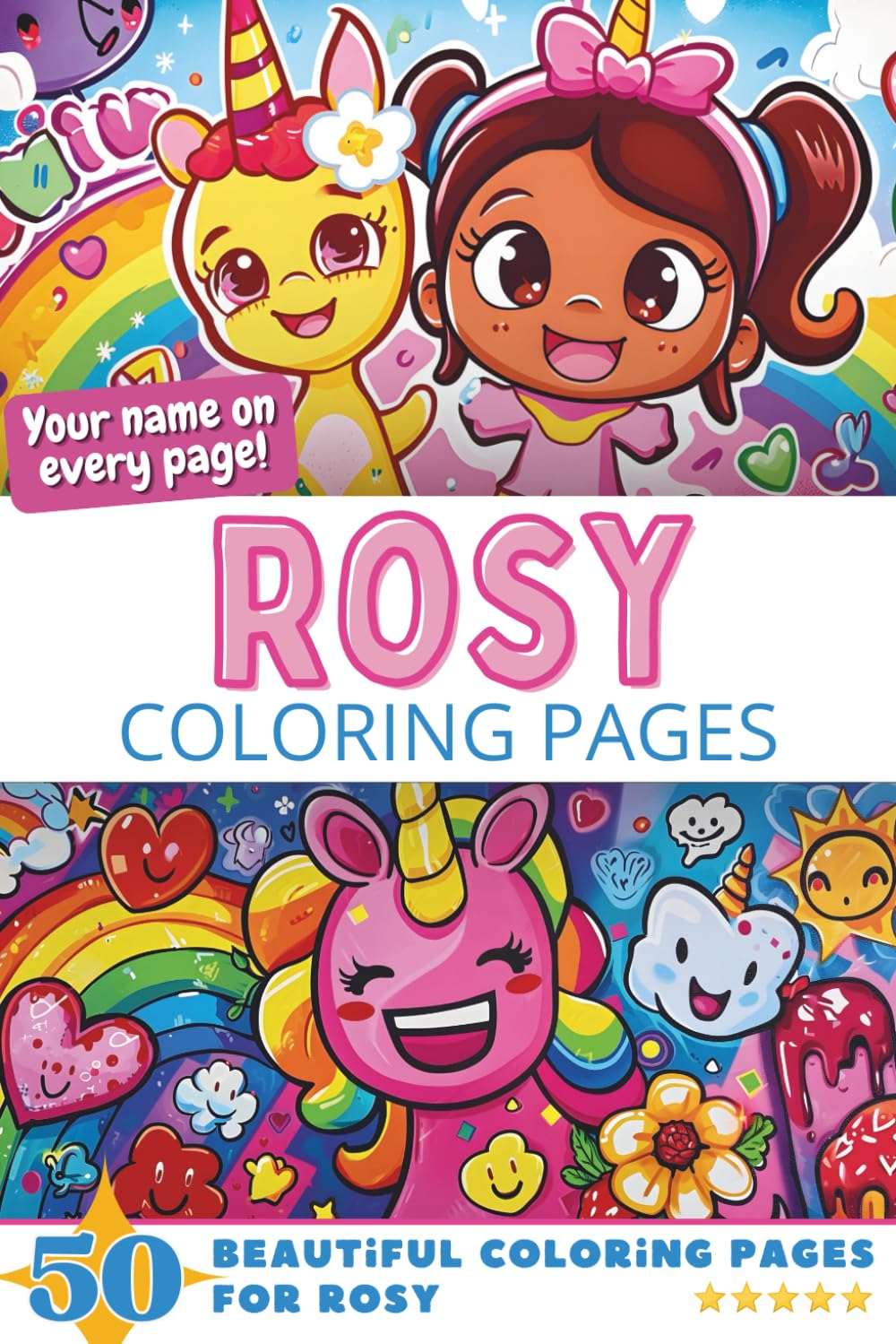 Rosy Coloring Pages: Wow-Effect! Your name on every page - Rosy coloring book - 6x9" - 50x Rosy coloring page - Fantastic Gift