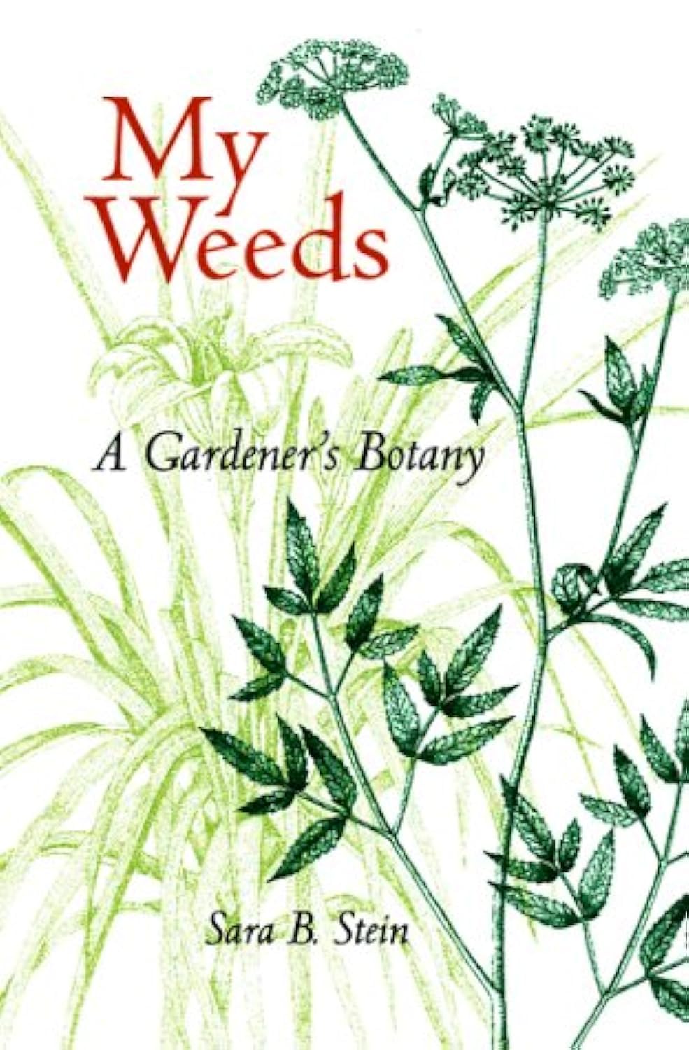 My Weeds: A Gardener's Botany