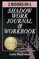 Vista 1 de Shadow Work Journal and Workbook Transcend Your Hidden Shadows and Foster a Love that Thrives Within Guided Exercises to Embrace Your True Self and