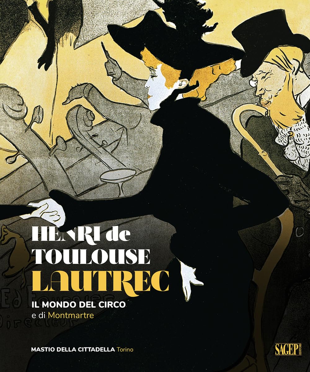 Henri De Toulose-Lautrec. Il Mondo Del Circo E Di Montmartre - 4